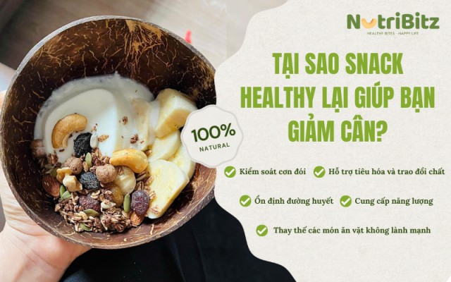 Tại Sao Snack Healthy Lại Giúp Bạn Giảm Cân?